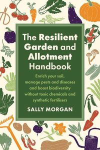 Cover image for The Resilient Garden and Allotment Handbook