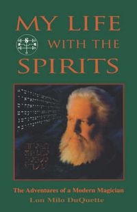 Cover image for My Life with the Spirits: The Adventures of a Modern Magician