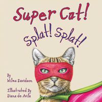 Cover image for Super Cat! Splat! Splat!