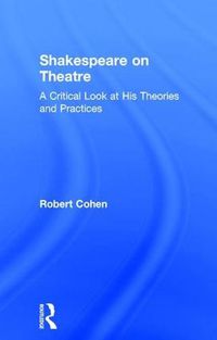 Cover image for Shakespeare on Theatre: A Critical Look at His Theories and Practices