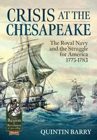 Cover image for Crisis at the Chesapeake: The Royal Navy and the Struggle for America 1775-1783