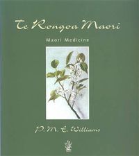 Cover image for Te Rongoa Maori Medicine