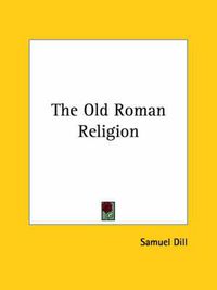 Cover image for The Old Roman Religion