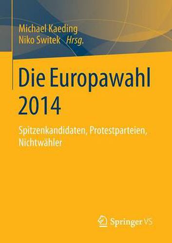 Cover image for Die Europawahl 2014: Spitzenkandidaten, Protestparteien, Nichtwahler