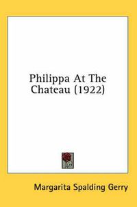 Cover image for Philippa at the Chateau (1922)