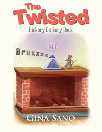 Cover image for The Twisted: Hickory Dickory Dock