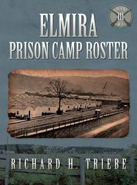 Cover image for Elmira Prison Camp Roster Volume III