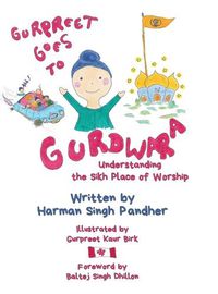 Cover image for Gurpreet Goes to Gurdwara: Understanding the Sikh Place of Worship