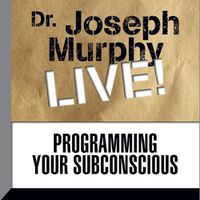 Cover image for Programming Your Subconscious: Dr. Joseph Murphy Live!