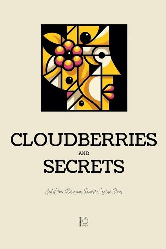 Cover image for Cloudberries and Secrets And Other Bilingual Swedish-English Stories