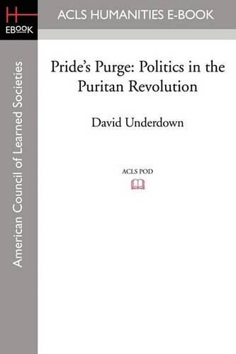 Cover image for Pride's Purge: Politics in the Puritan Revolution