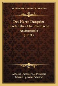 Cover image for Des Herrn Darquier Briefe Uber Die Practische Astronomie (1791)