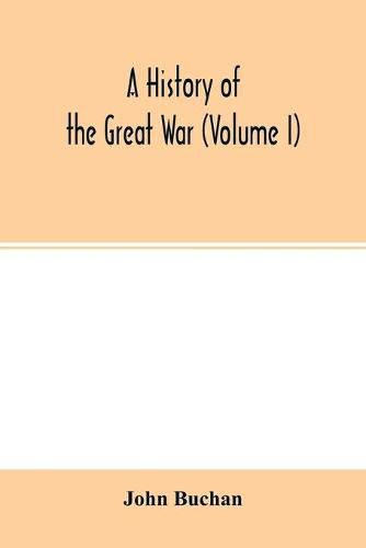 Cover image for A history of the great war (Volume I)