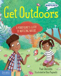 Cover image for Get Outdoors: A Mindfulness Guide to Noticing Nature