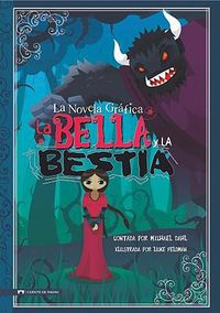 Cover image for La Bella Y La Bestia: La Novela Grafica