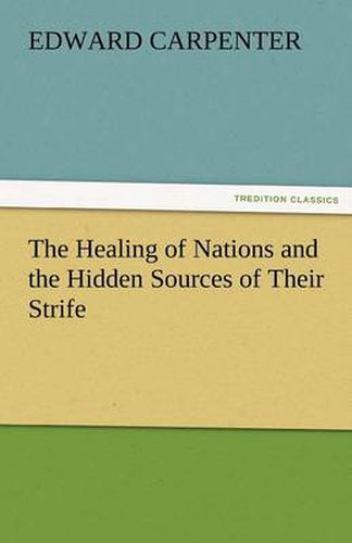 Cover image for The Healing of Nations and the Hidden Sources of Their Strife