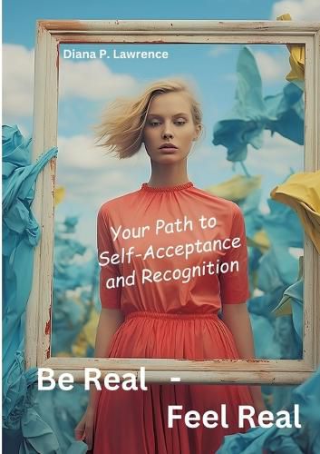 Cover image for Be Real - Feel Real