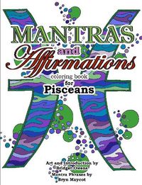 Cover image for Mantras and Affirmations Coloring Book for Pisceans