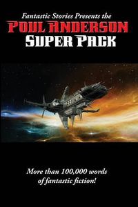 Cover image for Fantastic Stories Presents the Poul Anderson Super Pack