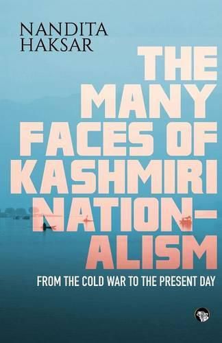 Cover image for The Many Faces of Kashmiri Nationalism