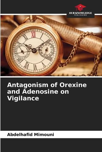 Cover image for Antagonism of Orexine and Adenosine on Vigilance