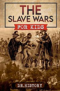 Cover image for The Slave Wars for Kids