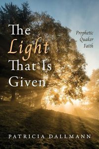 Cover image for The Light That Is Given