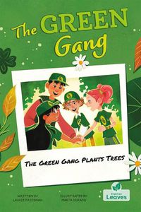 Cover image for The Green Gang Plants Trees