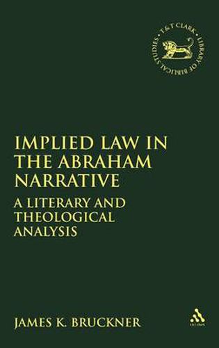 Cover image for Implied Law in the Abraham Narrative: A Literary and Theological Analysis