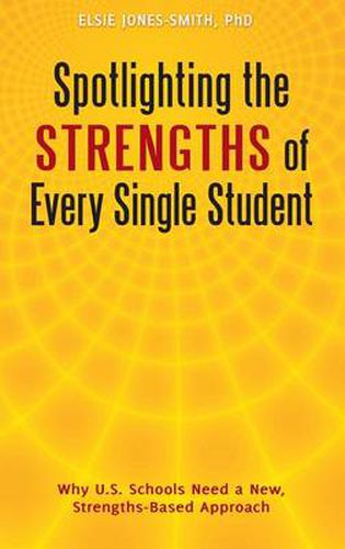 Cover image for Spotlighting the Strengths of Every Single Student: Why U.S. Schools Need a New, Strengths-Based Approach