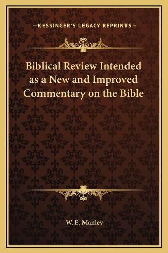 Cover image for Biblical Review Intended as a New and Improved Commentary on the Bible