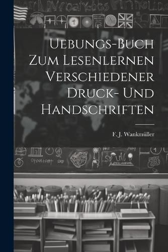 Cover image for Uebungs-buch Zum Lesenlernen Verschiedener Druck- Und Handschriften