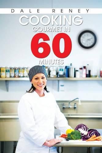 Cover image for Cooking Gourmet in 60 Minutes