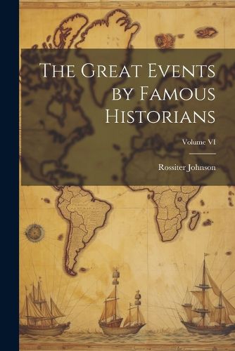 Cover image for The Great Events by Famous Historians; Volume VI