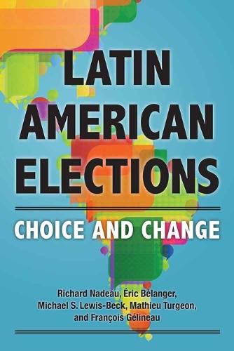 Latin American Elections: Choice and Change