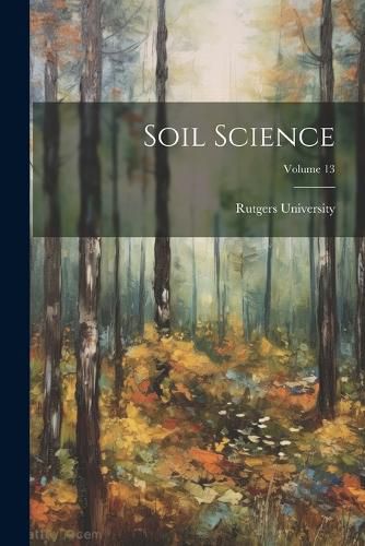 Soil Science; Volume 13