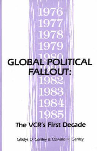 Cover image for Global Political Fallout: The VCR's First Decade