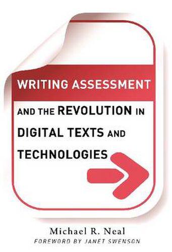 Cover image for Writing Assessment and the Revolution in Digital Texts and Technologies