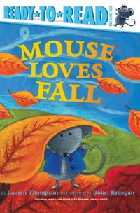 Cover image for Mouse Loves Fall: Ready-to-Read Pre-Level 1
