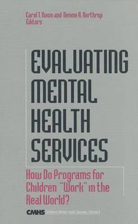 Cover image for Evaluating Mental Health Services: How Do Programs for Children  Work  in the Real World?