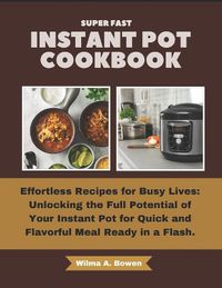 Cover image for Super Fast Instant Pot Cookbook