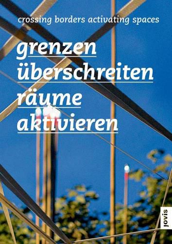 Grenzen uberschreiten - Raume aktivieren: Grenzuberschreitende Ansatze der Raumplanung im europaischen Kontext