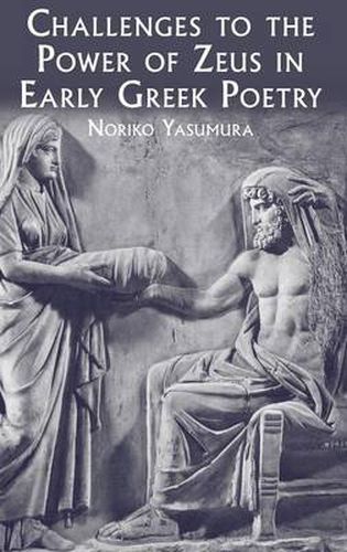 Cover image for Challenges to the Power of Zeus in Early Greek Poetry