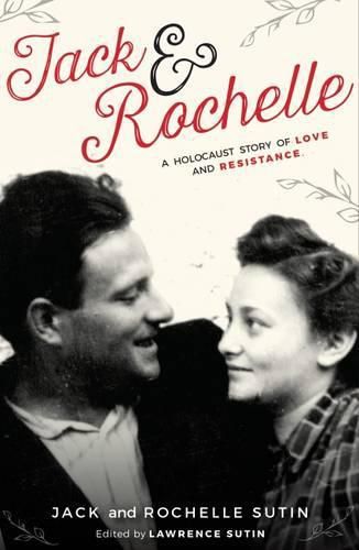 Jack & Rochelle: A Holocaust Story Of Love And Resistance