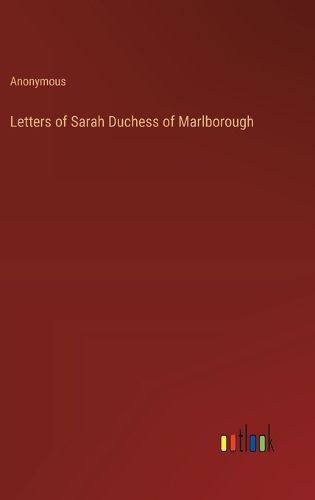 Cover image for Letters of Sarah Duchess of Marlborough