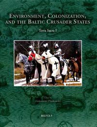 Cover image for Environment, Colonisation, and the Baltic Crusader States: Terra Sacra I