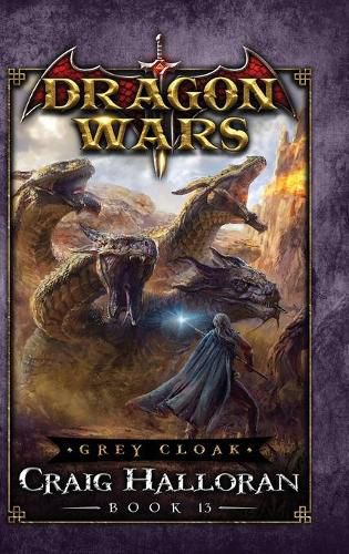 Cover image for Grey Cloak: Dragon Wars - Book 13