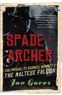 Cover image for Spade & Archer: The Prequel to Dashiell Hammett's THE MALTESE FALCON