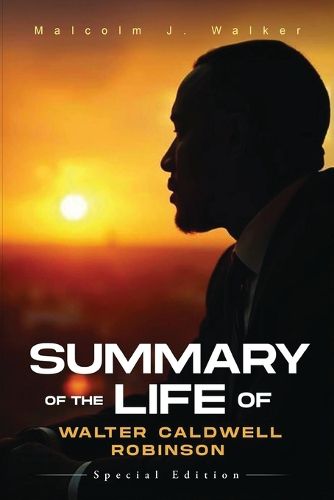 Cover image for Summary of the Life of Walter Caldwell Robinson