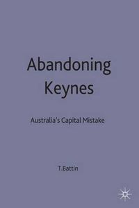 Cover image for Abandoning Keynes: Australia's Capital Mistake